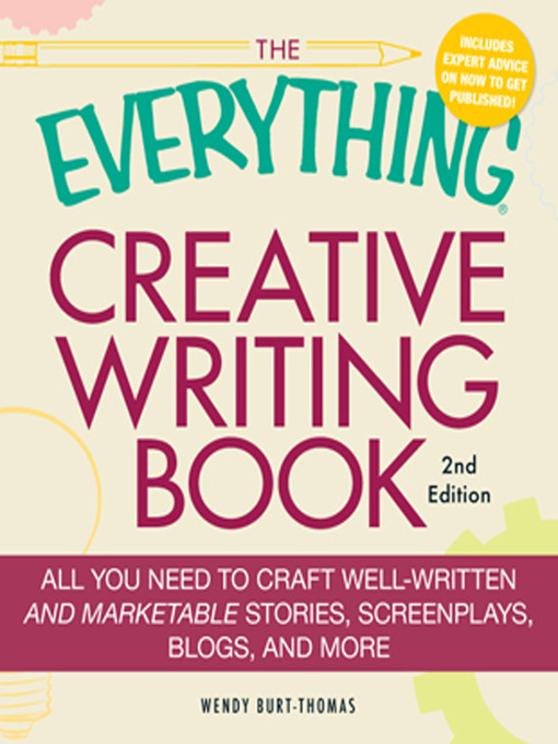 Title details for The Everything Creative Writing Book by Wendy Burt-Thomas - Available